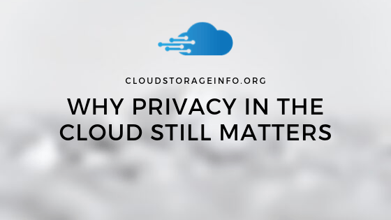 Why privacy in the cloud still matters