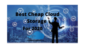 Best Cheap Cloud Storage For 2020