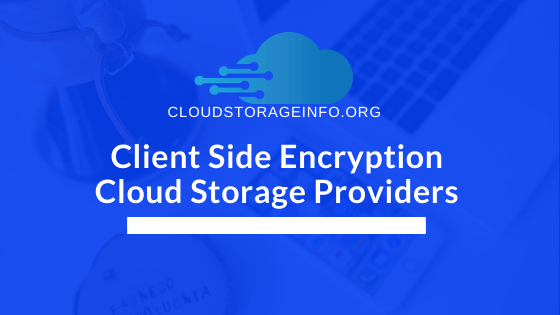 Client Side Encryption Cloud Storage Providers