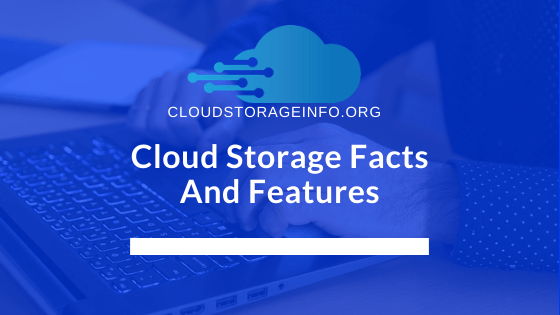 Cloud Storage Facts And Features