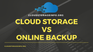 Cloud Storage Vs Online Backup