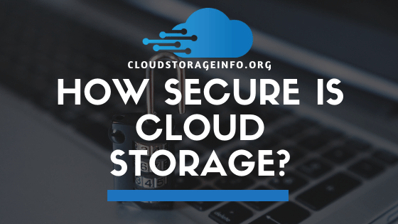 How Secure Is Cloud Storage