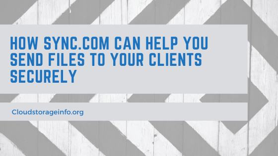 How Sync.com Can Help You Send Files To Your Clients Securely